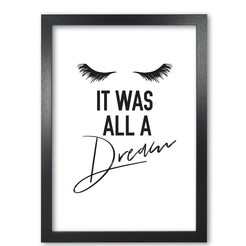 It Was All A Dream - Print, 30 cm H x 21 cm W x 5 cm D, Black Grain Frame