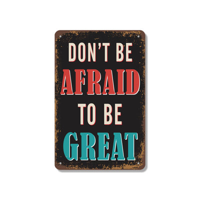 Don’t Be Afraid To Be Great Vintage Style (2 Pack) 7 Inch x 10 Inch Aluminum Sign