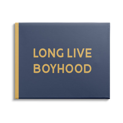 Long Live Boyhood Children's Phrase Bold Art