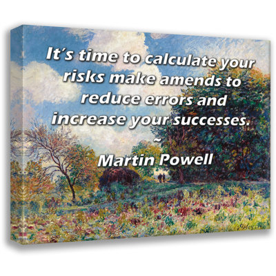 ArtsyQuotes Gallery Wrapped Canvas By Martin Powell Its time to calculate your risks make amends to reduce errors and increase your successes ArtsyQuotes Gallery Wrapped Canvas By Martin Powell Its time to calculate your risks make amends to reduce errors and increase your successes