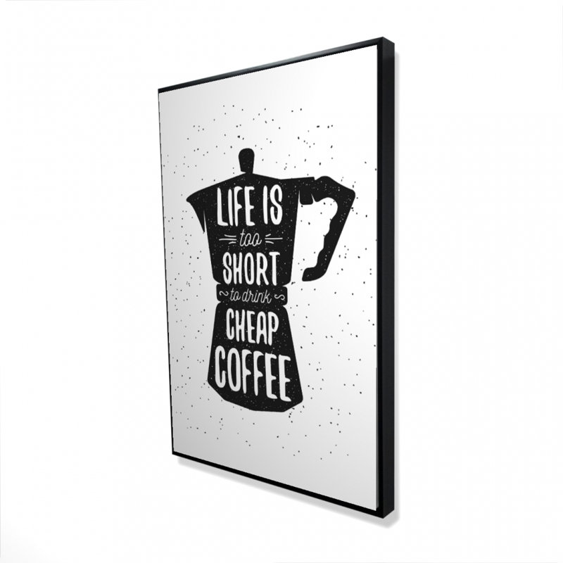 «Life And Coffee» sur toile