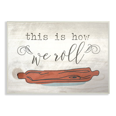 " This Is How We Roll Rolling Pin " by Daphne Polselli