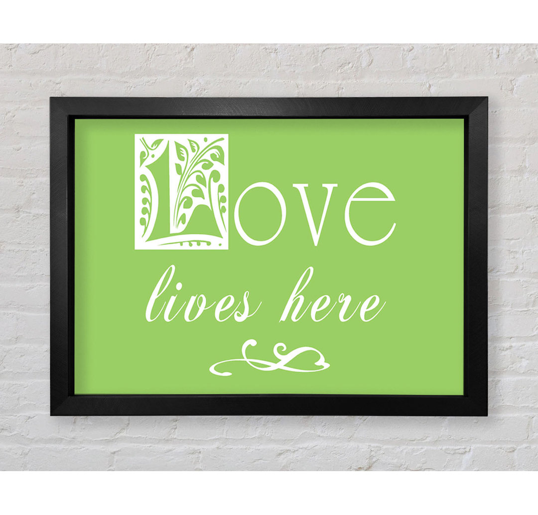 Love Quote Love Lives Here Lime Green - Single Picture Frame Typography