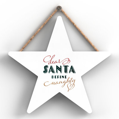 Xmas Dear Santa Define Naughty* Wooden Star Plaque