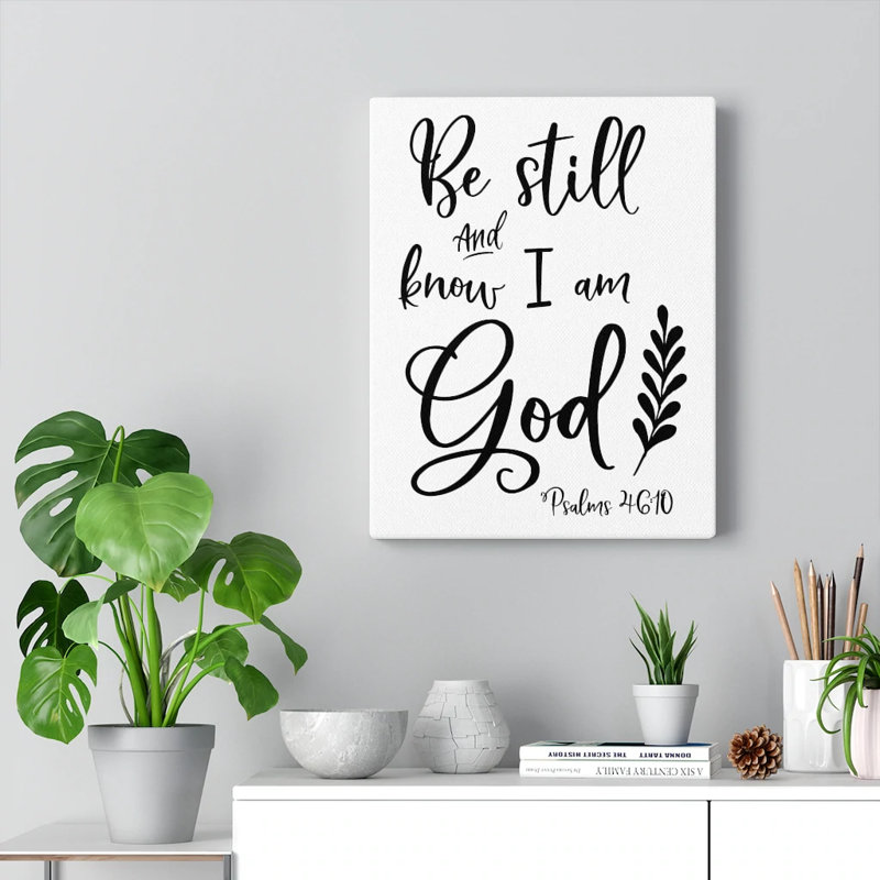 Know I Am God Proverbs 46:10 - Wrapped Canvas Print, 36cm H x 28cm W