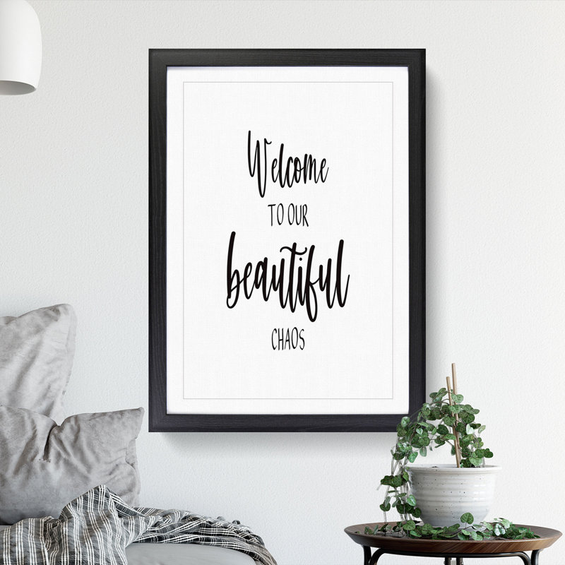 Welcome to Our Beautiful Chaos - Framed Print, 65cm H x 48cm W x 2cm D, Black Framed