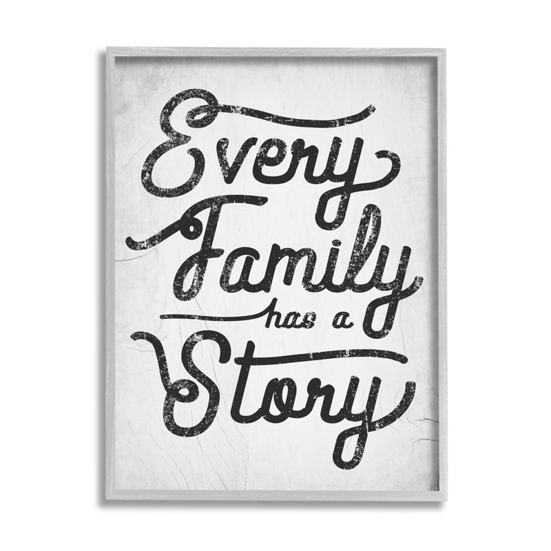 " Every Family Has A Storey Sentiments Rustic Cracked Pattern " by Daphne Polselli, Grey Framed, 30" H x 24" W x 1.5" D