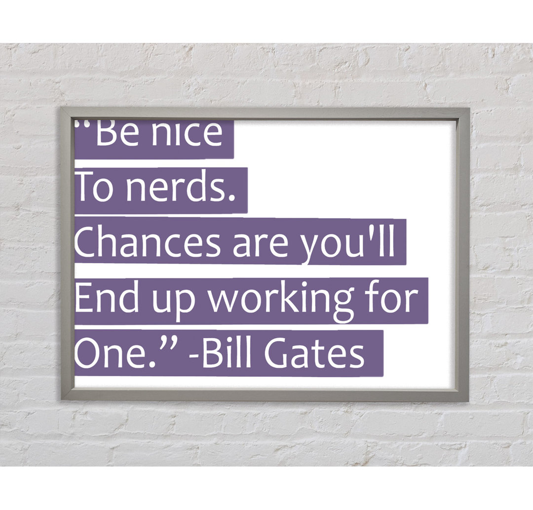 Bill Gates Be Nice To Nerds Lilac - Einzelner Bilderrahmen Typografie auf Leinwand