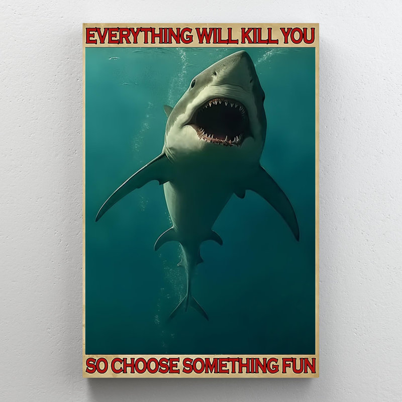 " Shark So Choose Something Fun ", 20" H x 16" W x 1.25" D