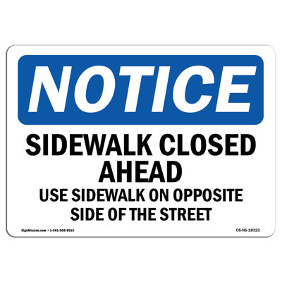 Sidewalk Closed Ahead Use Sidewalk on Opposite Sign