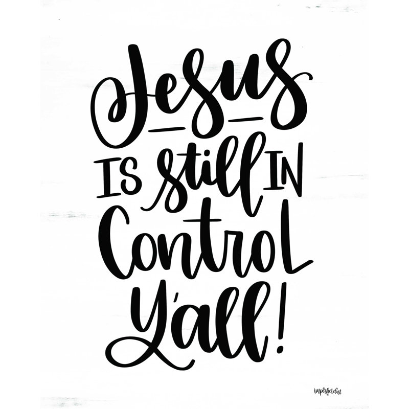 «Jesus Is Still in Control Y'all», reproduction sur toile tendue, H 40 po x l 30 po
