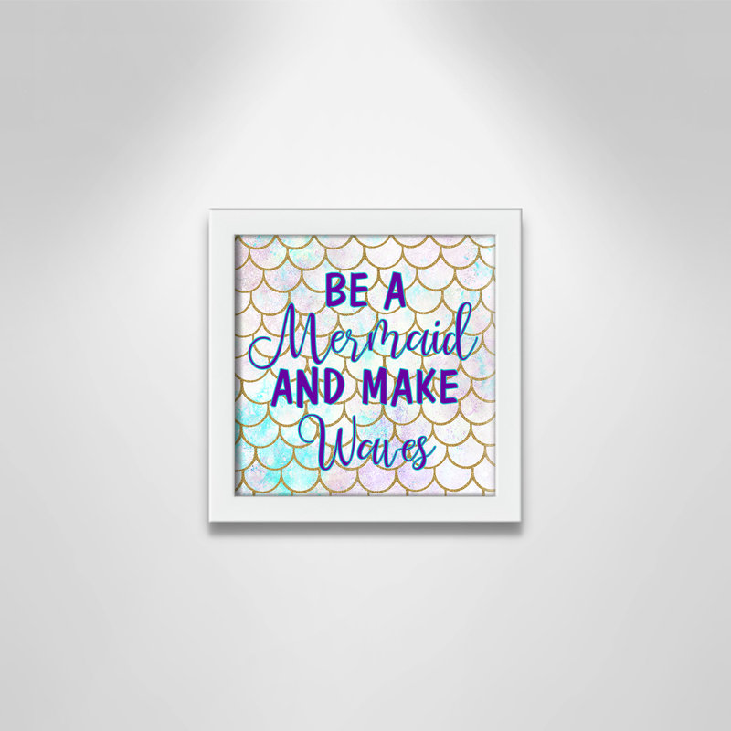 «Always be a Mermaid Be a Mermaid», art encadré, H 9 po x l 9 po x P 1,19 po, Encadré de boîte blanc