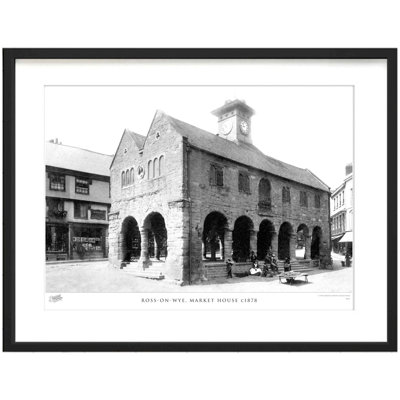 Ross-on-Wye, Market House C1878 1 Piece Single Picture Frame Wall Art