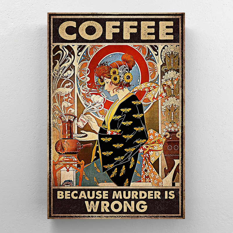 A Lady Drinking Coffee - Coffee Because Murder Is Wrong - 1 Piece Rectangle Graphic Art Print On Wrapped Canvas
