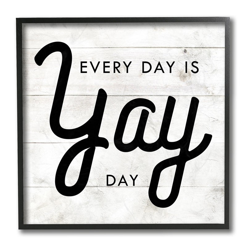 «Everyday Yay Day Expression Rustic Black White» par Daphne Polselli - impression d'art graphique