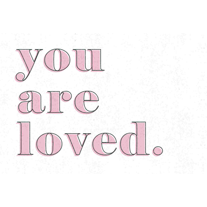 «You Are Loved Pink», reproduction sur toile tendue, H 8 po x l 12 po