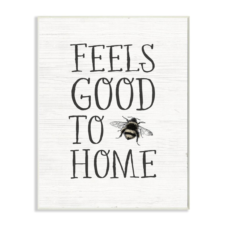 «Bee Pun Feels Good To Be Home Insect Quote» par Becky Thorns - impression d'art textuel, H 19 po x l 13 po, Bois