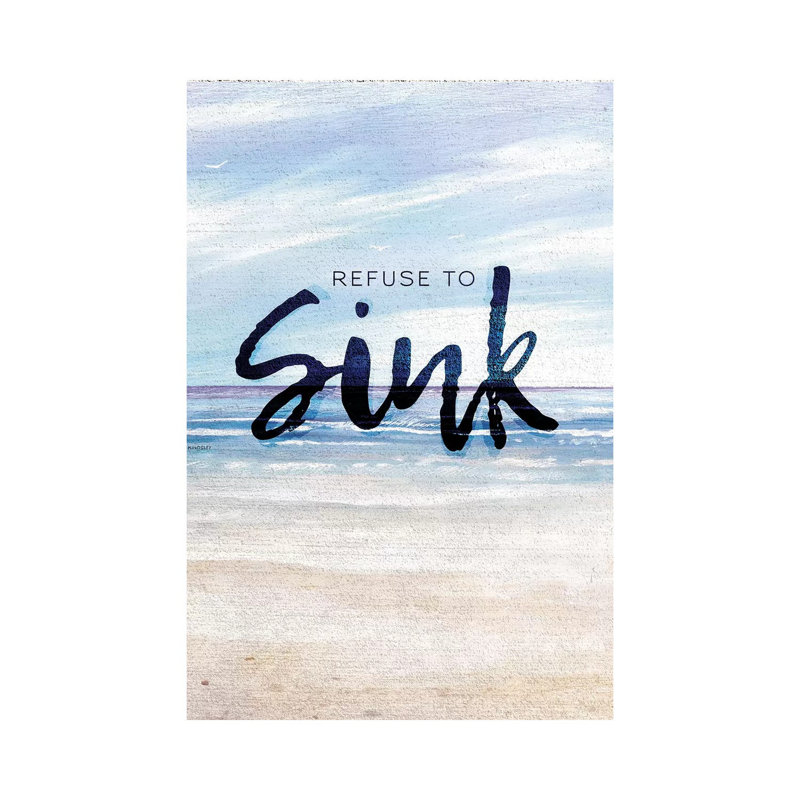 Refuse To Sink 1 Piece Wrapped Canvas Wall Art, 45.72cm H x 30.48cm W