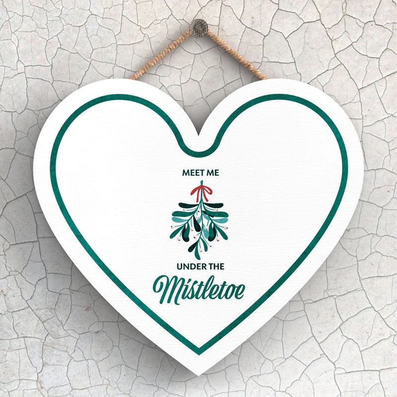 Xmas Meet Me Under the Mistletoe Wooden Heart Plaque, 16cm H x 17cm W x 0.9cm D