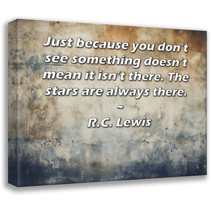 ArtsyQuotes Gallery, toile tendue par R.C. Lewis: «Ce n'est pas parce que vous ne voyez pas quelque chose que cela se produit. Les étoiles sont toujours là.