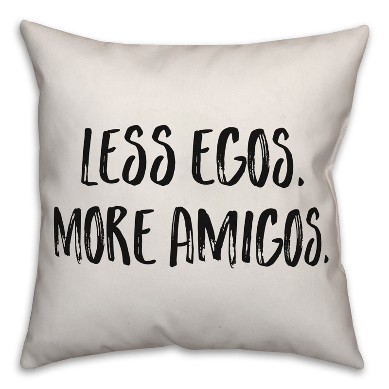 Less Egos. Plus d'amigos. Coussin décoratif, 20 po x 20 po