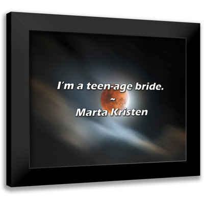 Citation de Marta Kristen: «I'm a adolescent-bride».