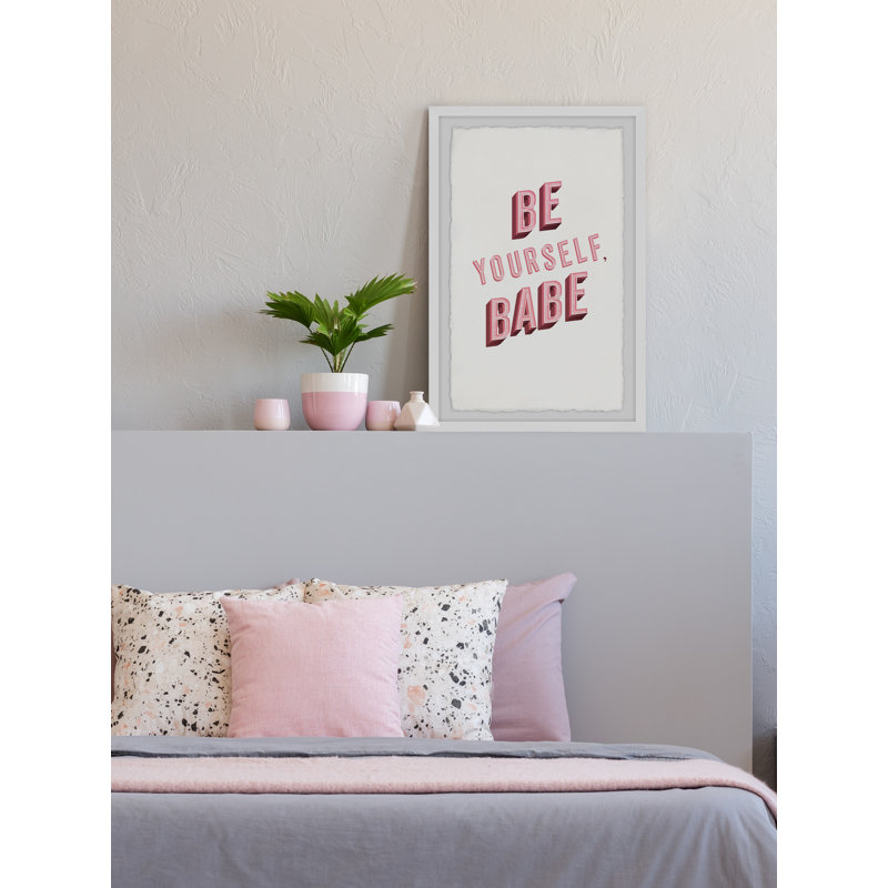 «Be Yourself Babe II», reproduction d'art textuel sur papier encadré, H 12 po x l 8 po x P 1,5 po