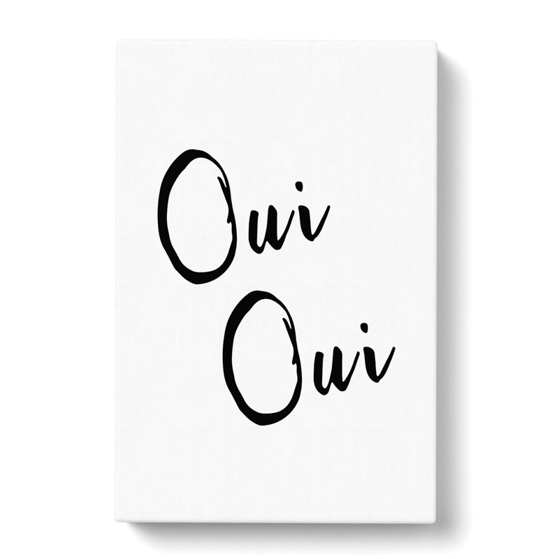Oui Oui - Wrapped Canvas, 60cm H x 40cm W x 3cm D
