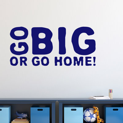 Décalcomanie murale go big ou go home