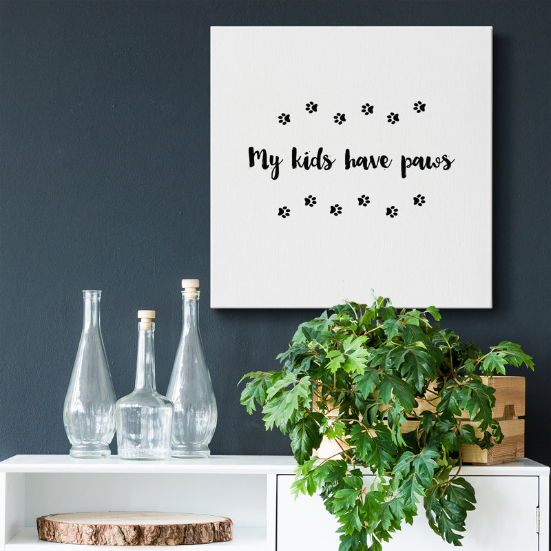 " My Kids Have Paws ", 10" H x 10" W x 1" D