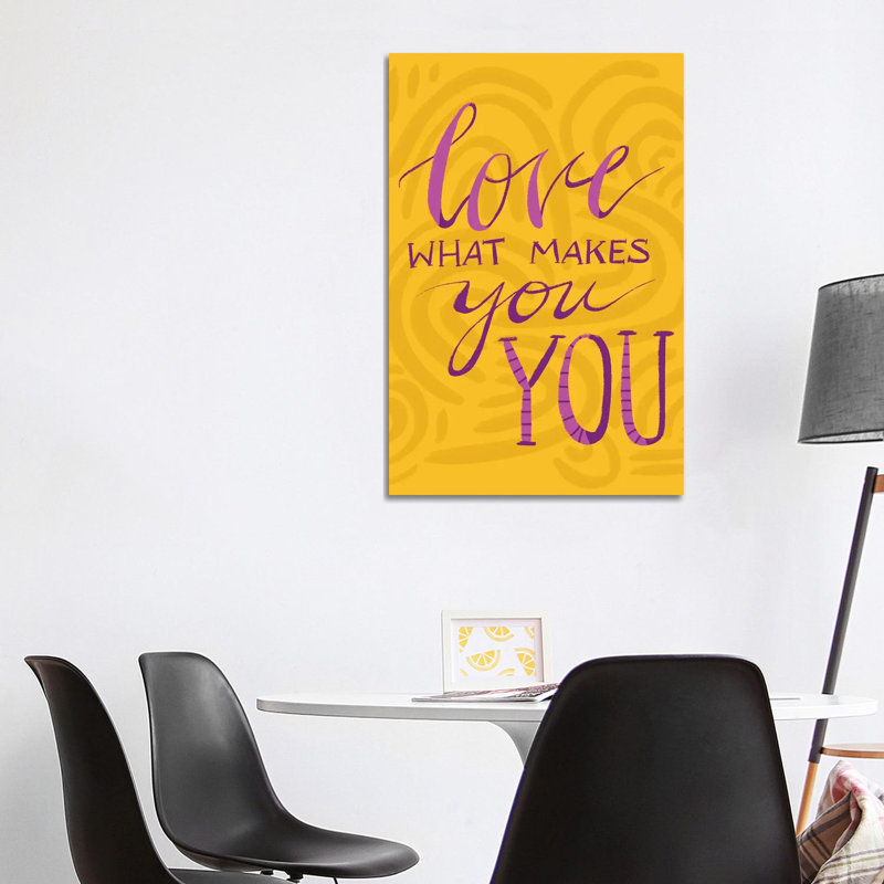 Love What Makes You You by EttaVee - Wrapped Canvas Typography, 101.6 cm H x 66.04 cm W x 3.175 cm D