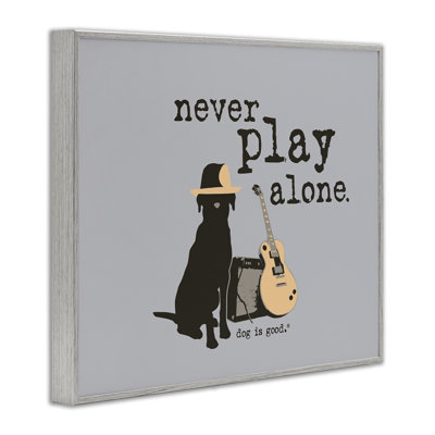 Stupell Industries Never Play Alone with Dog  Giclee Art by Dog Is Good