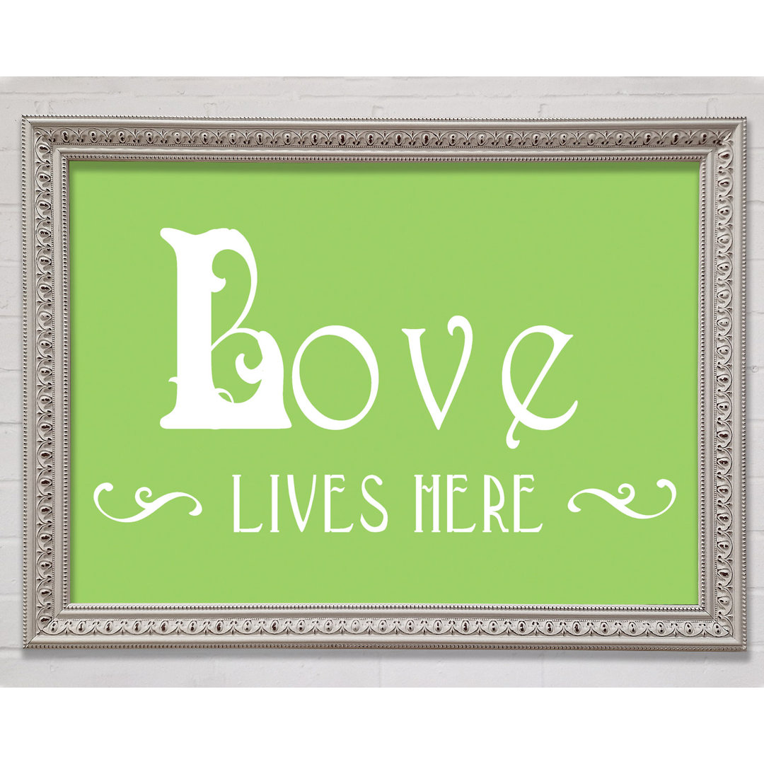 Gerahmtes Poster Love Quote Love Lives Here Vines Lime Green