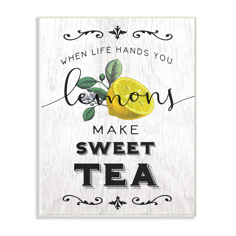 «Life Hands Lemons Make Sweet Tea Southern Typographie» par Daphne Polselli, reproduction d'art textuel sur bois