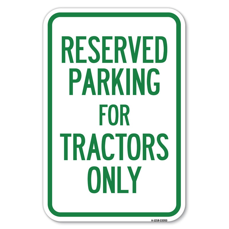 Enseigne de place de parc réservée pour les tracteurs seulement / 23353, H 18 po x l 12 po x P 1 po