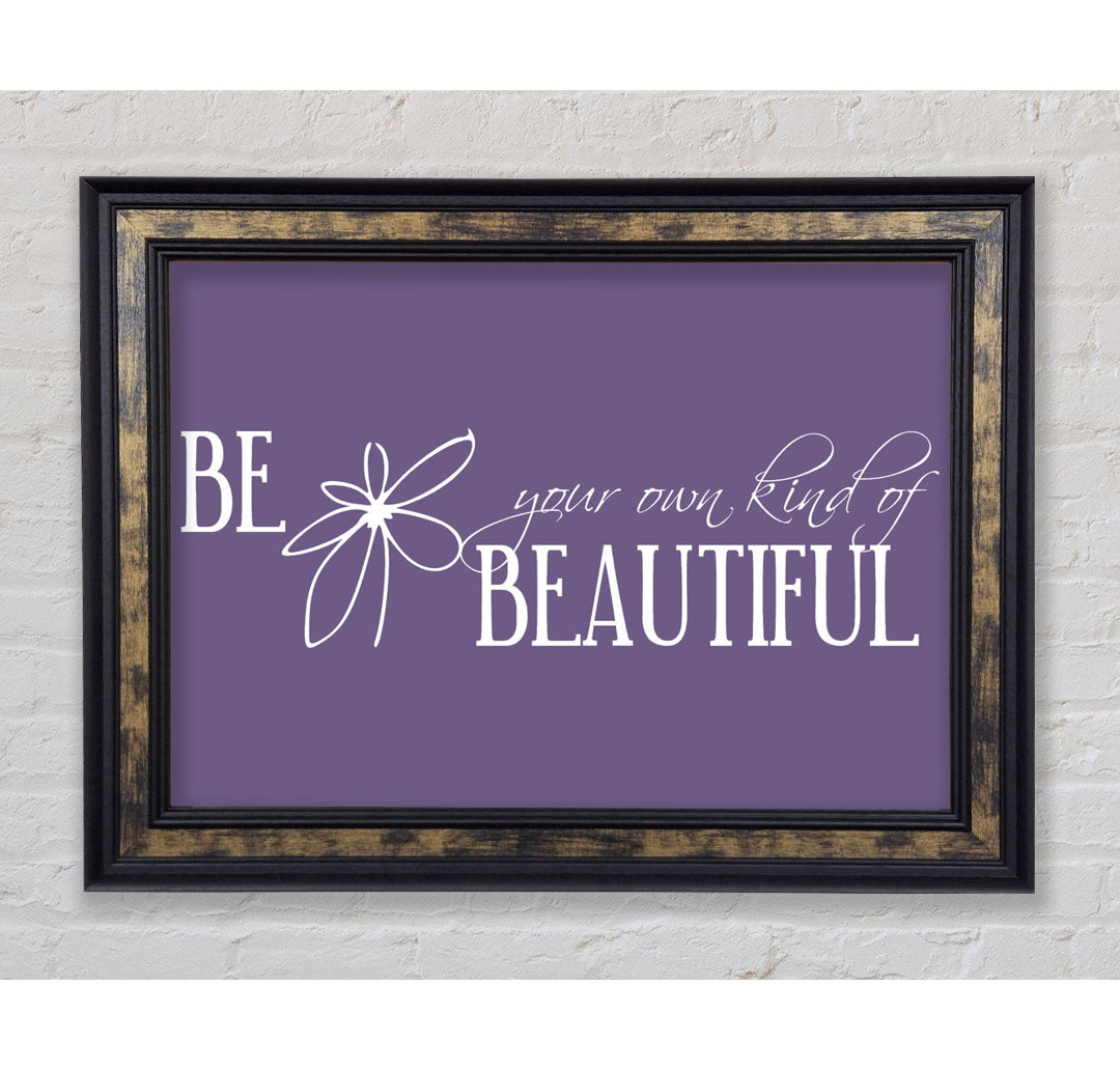 Be Your Own Kind Lilac - Einzelner Bilderrahmen Typografie