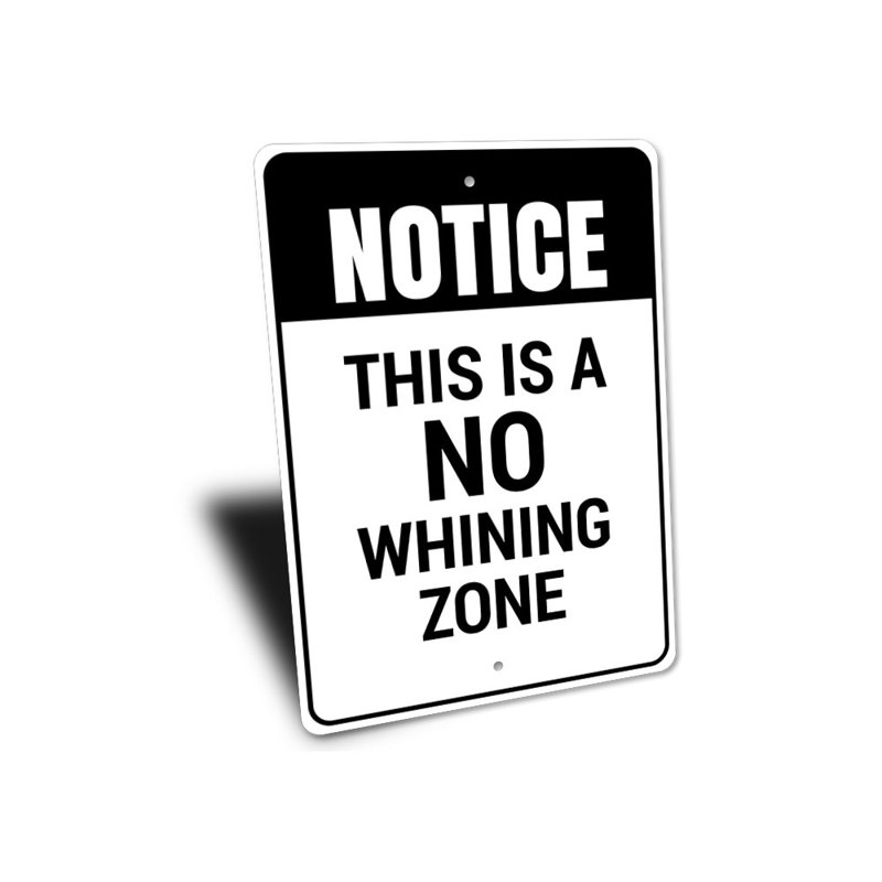 Panneau en aluminium «No Whining Zone», H 14 po x l 10 po x P 0,04 po