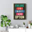 Failure Is Not An Option - Wrapped Canvas Print-1375296735