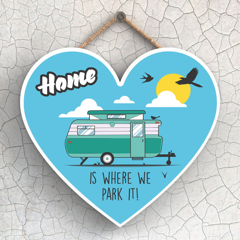 Caravan Home We Park It - Print on MDF, 16cm H x 17cm W x 0.9cm D