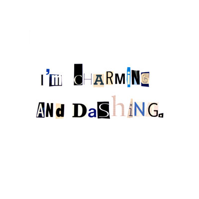 I'm Charmant And Dashing. Par Timothy Buckwalter