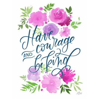 «Have Courage And Be Kind», art textuel sur toile tendue