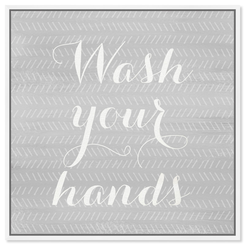« laver your hands », art textuel sur toile tendue, H 30 po x l 30 po, Blanc