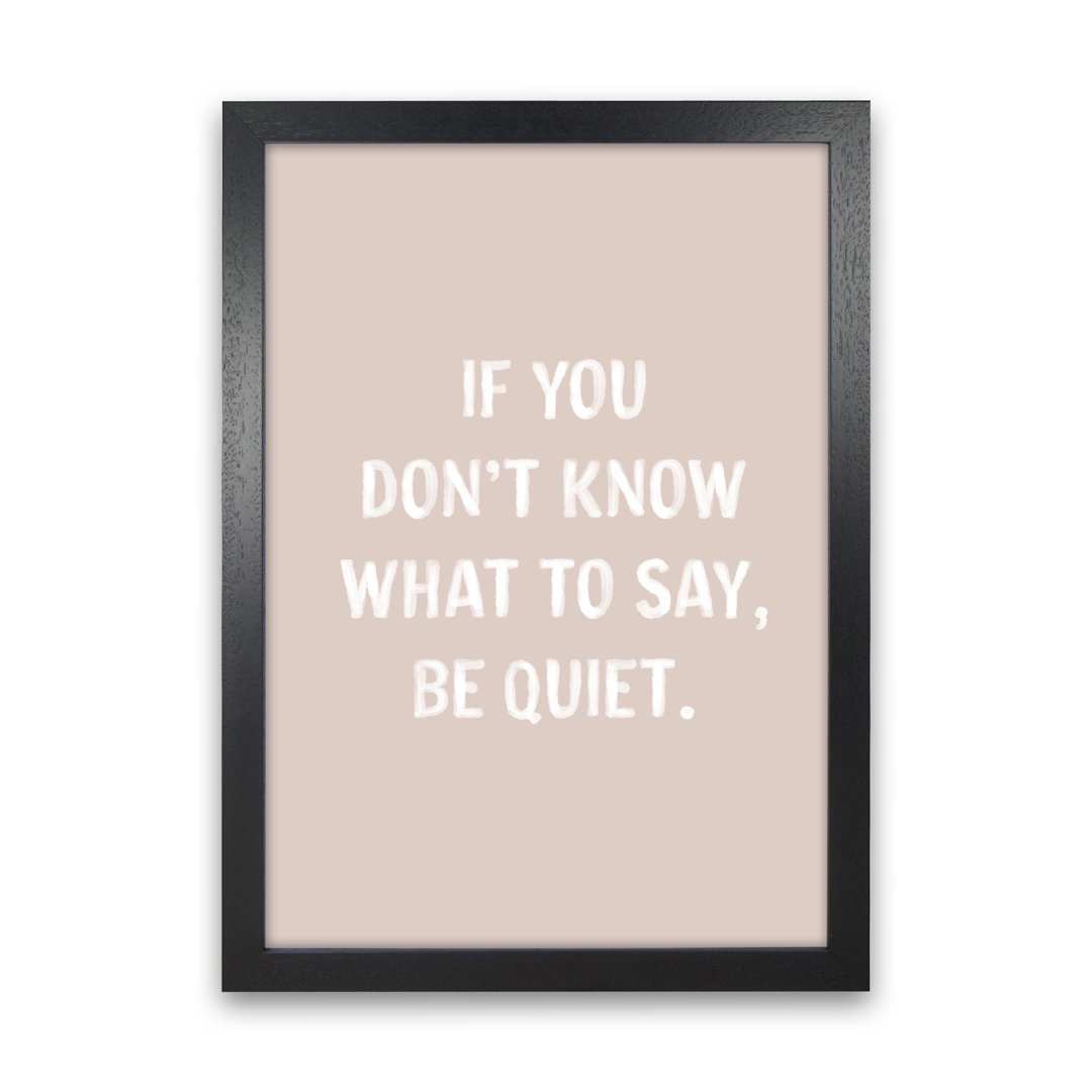 If You Dont Know What To Say - Print