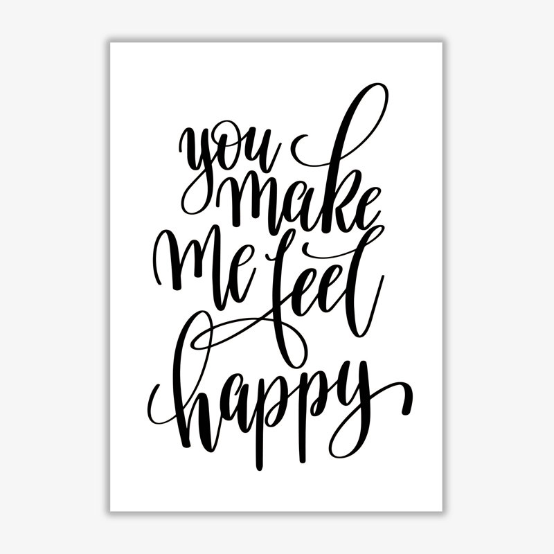 You Make Me Feel Happy - Print, No Frame, 30 cm H x 21 cm W x 1 cm D
