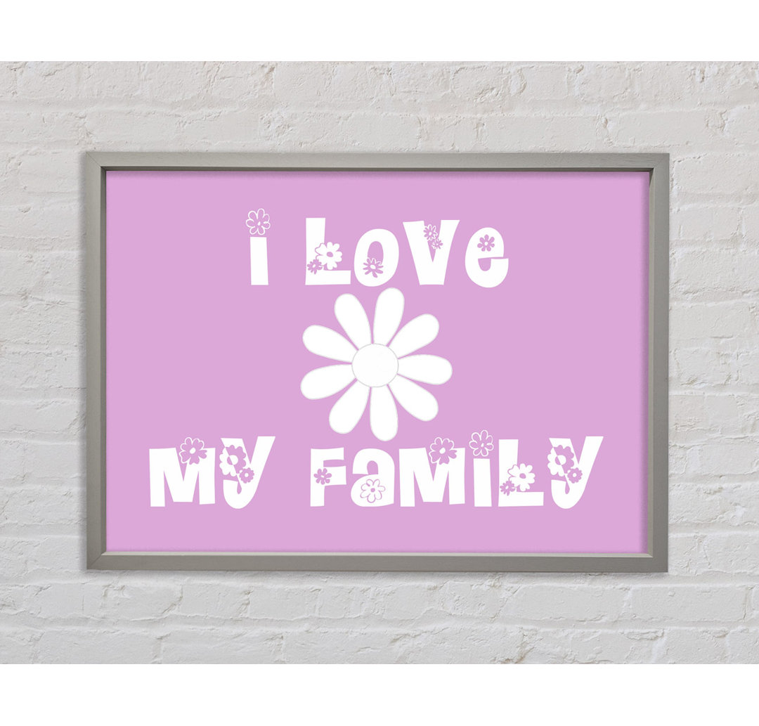 I Love My Family Pink - Einzelner Bilderrahmen Typografie auf Leinwand