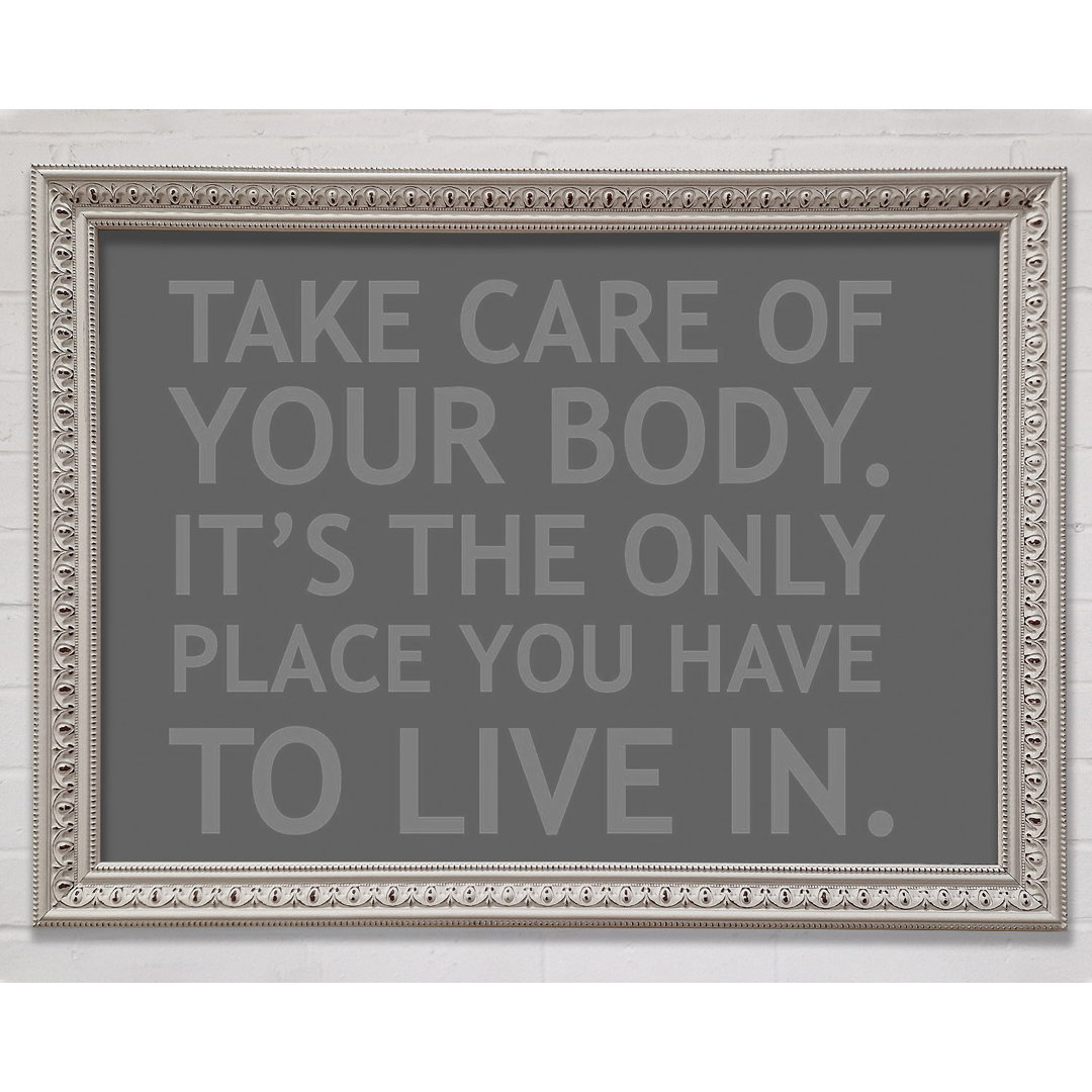 Gerahmter Kunstdruck Take Care Of Your Body in Grau