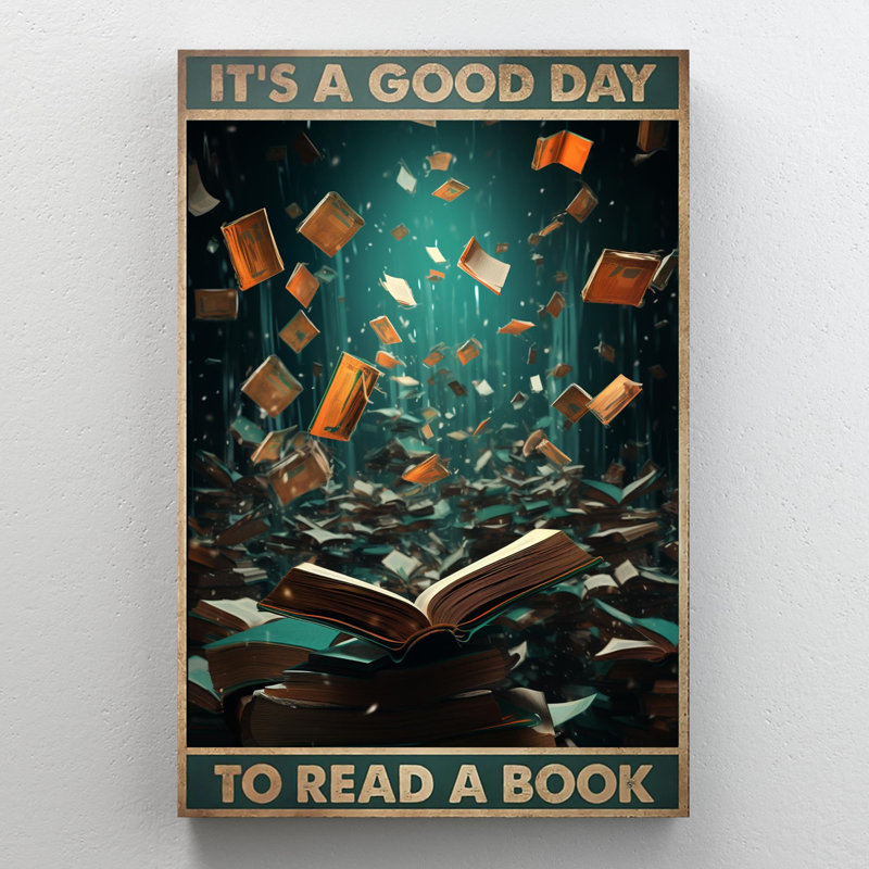 Its A Good Day To Read A Book 1 - 1 Piece Rectangle Graphic Art Print On Wrapped Canvas, H 36 po x l 24 po x P 1,25 po