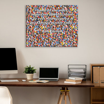 ArtsyQuotes Gallery Wrapped Canvas By Bob Ehrlich: "Some of the most important conversations I’ve ever had occurred at my family’s dinner table."