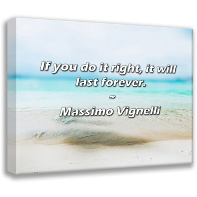 Artsy Quote "If you do it right, it will last forever." By Massimo Vignelli Gallery Wrapped Canvas
