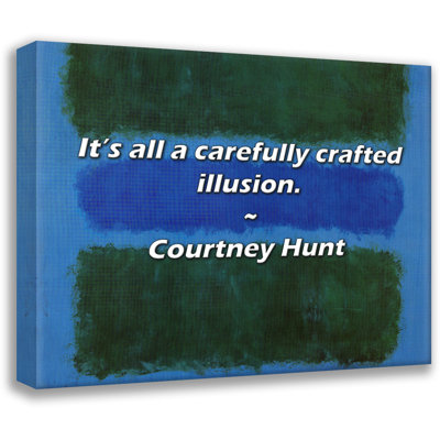 Courtney Hunt Quote: It’s all a carefully crafted illusion.